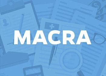 Medicare Access and Chip Reauthorization Act of 2015 (MACRA) FAQs