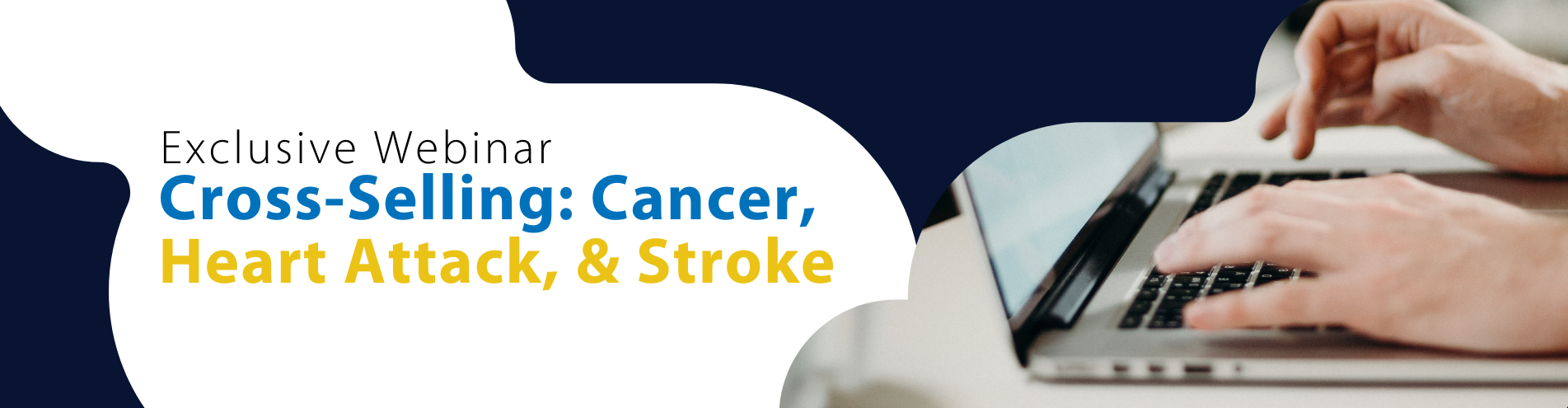 Exclusive Webinar - Cross-Selling_ Cancer Heart Attack & Stroke › Agent Pipeline
